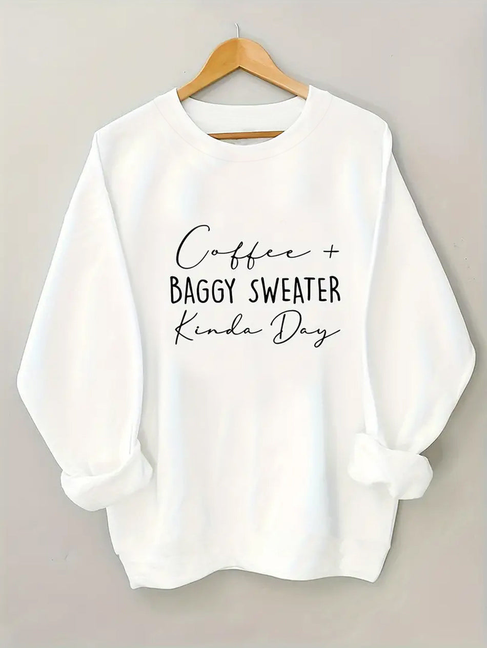 Women's Coffee Baggy Kinda Day Letter Print Sweatshirt